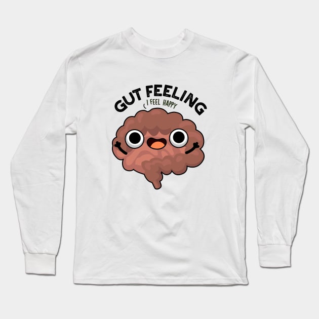 Gut Feeling Cute Anatomy Intestine Pun Long Sleeve T-Shirt by punnybone